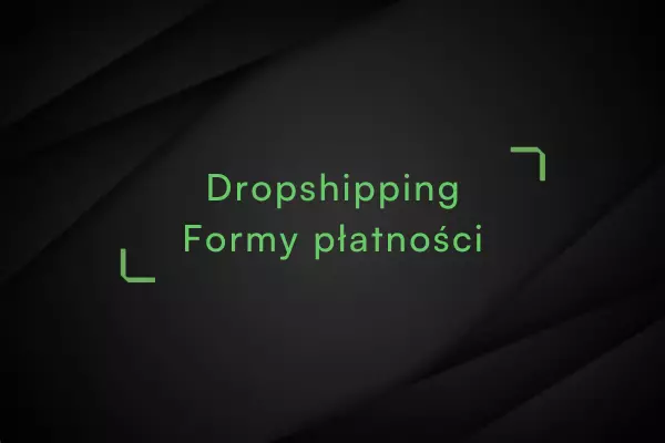Dropshipping-Formy-Płatności
