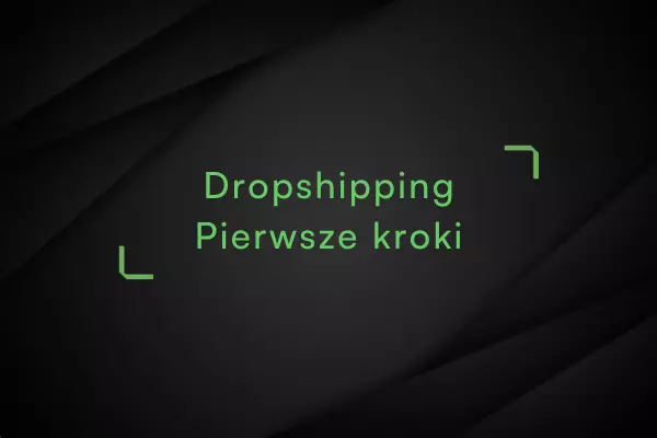 Dropshipping-Pierwsze-Kroki