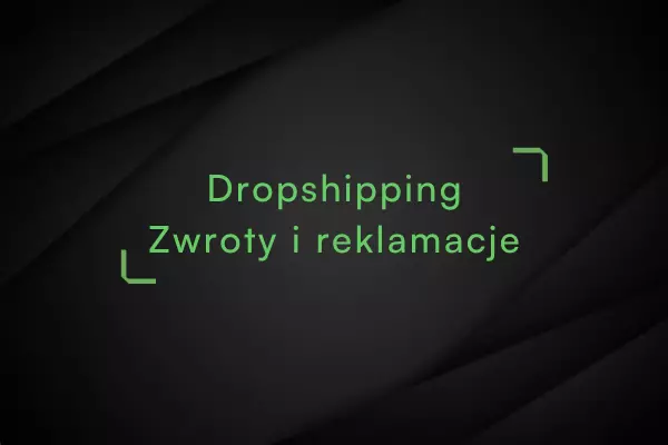 Dropshipping-Zwroty-i-Reklamacje