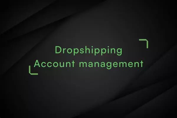 Dropshipping-account-management
