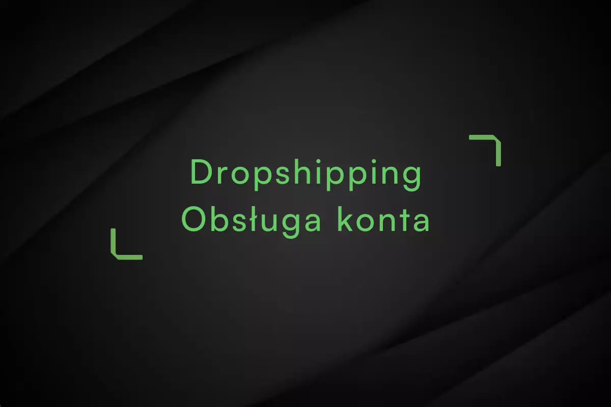 Dropshipping-Obsługa-Konta