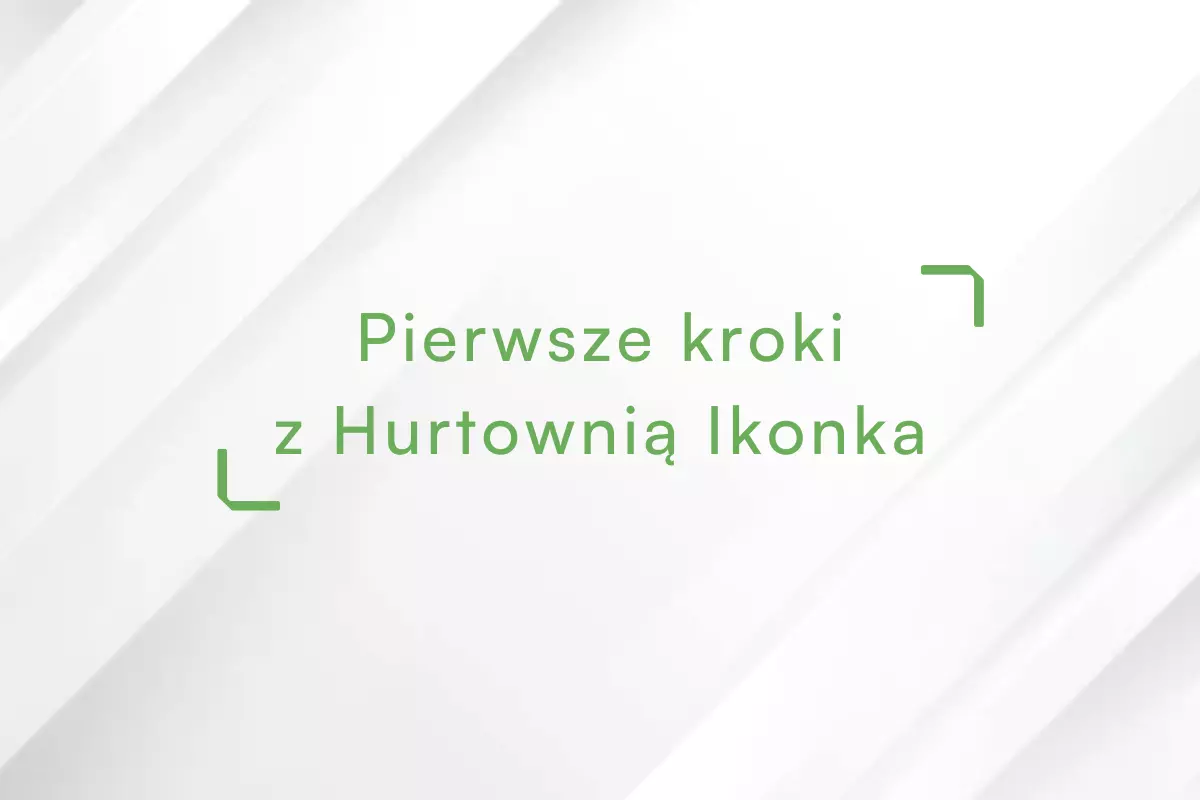 Napis-Pierwsze-Kroki-z-Hurtownią-Ikonka