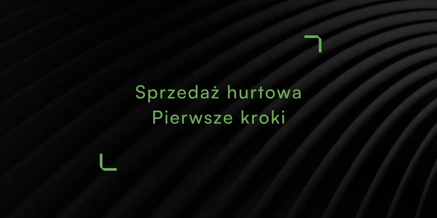 Sprzedaż-Hurtowa-Pierwsze-Kroki