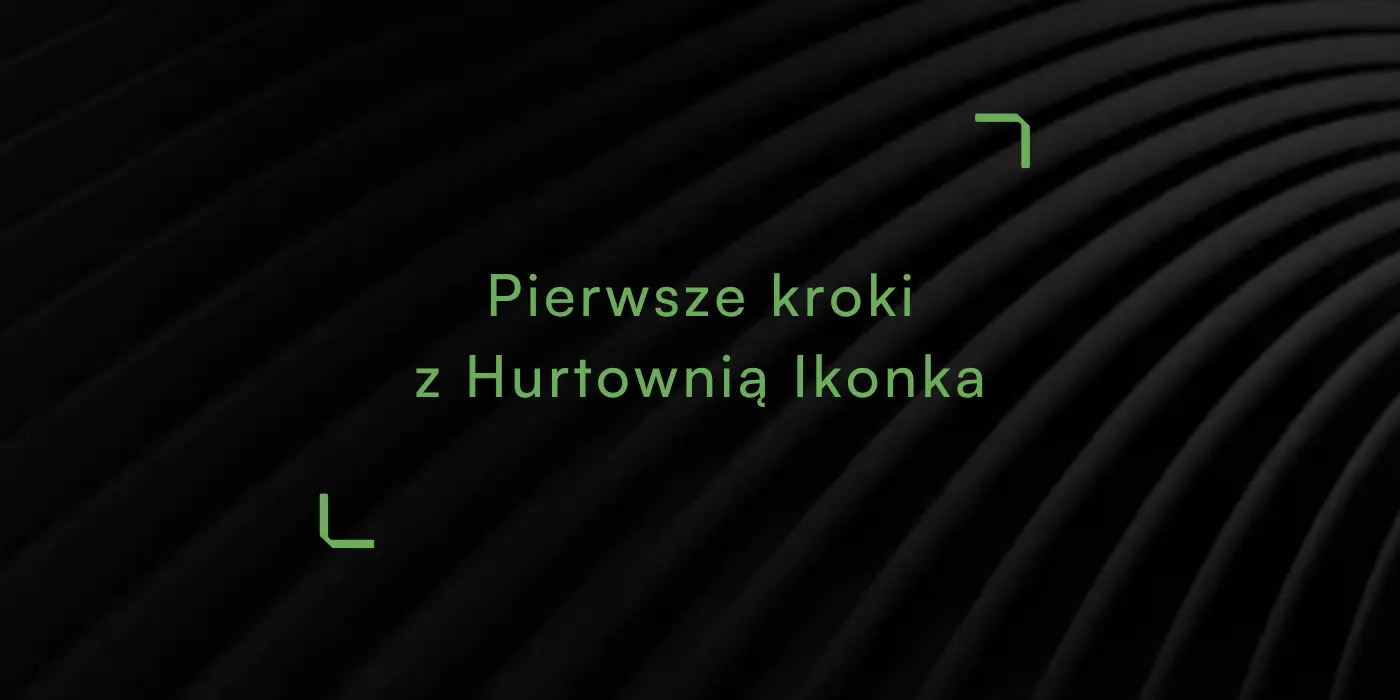 Napis-Pierwsze-Kroki-z-Hurtownią-Ikonka