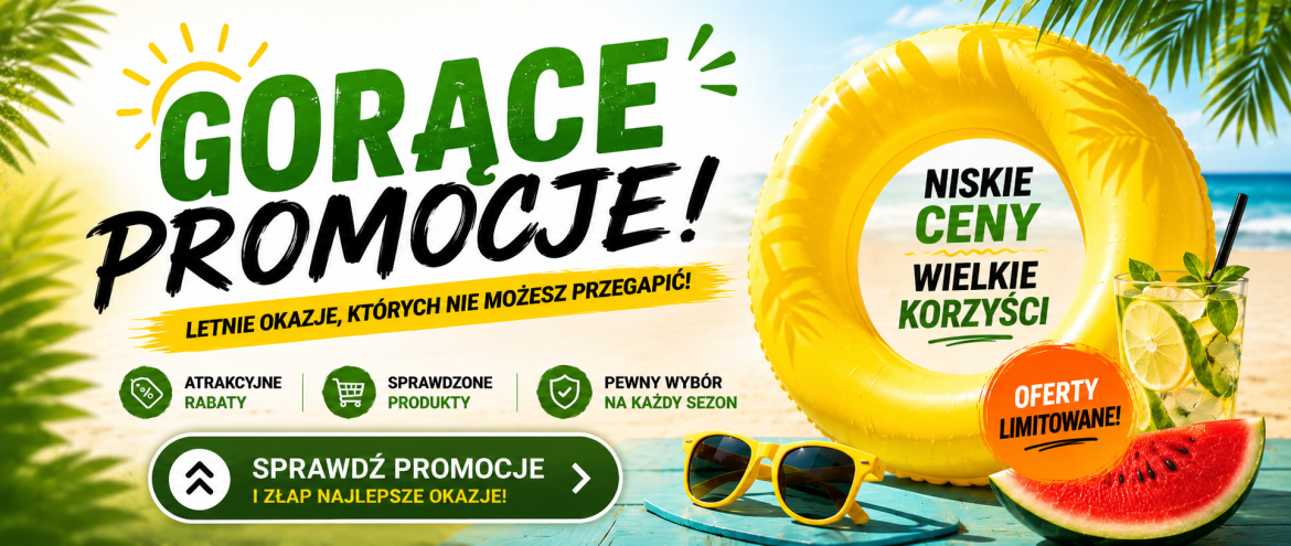 Gorące promocje! Letnie okazje. których nie możesz przegapić!